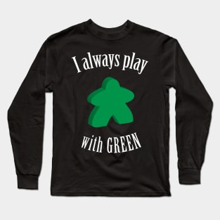 I Always Play with Green Meeple Board Game Design Long Sleeve T-Shirt